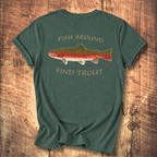 Fish Around Find Trout T-Shirt