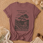 Pretty Sure I Need Waterfalls T-Shirt
