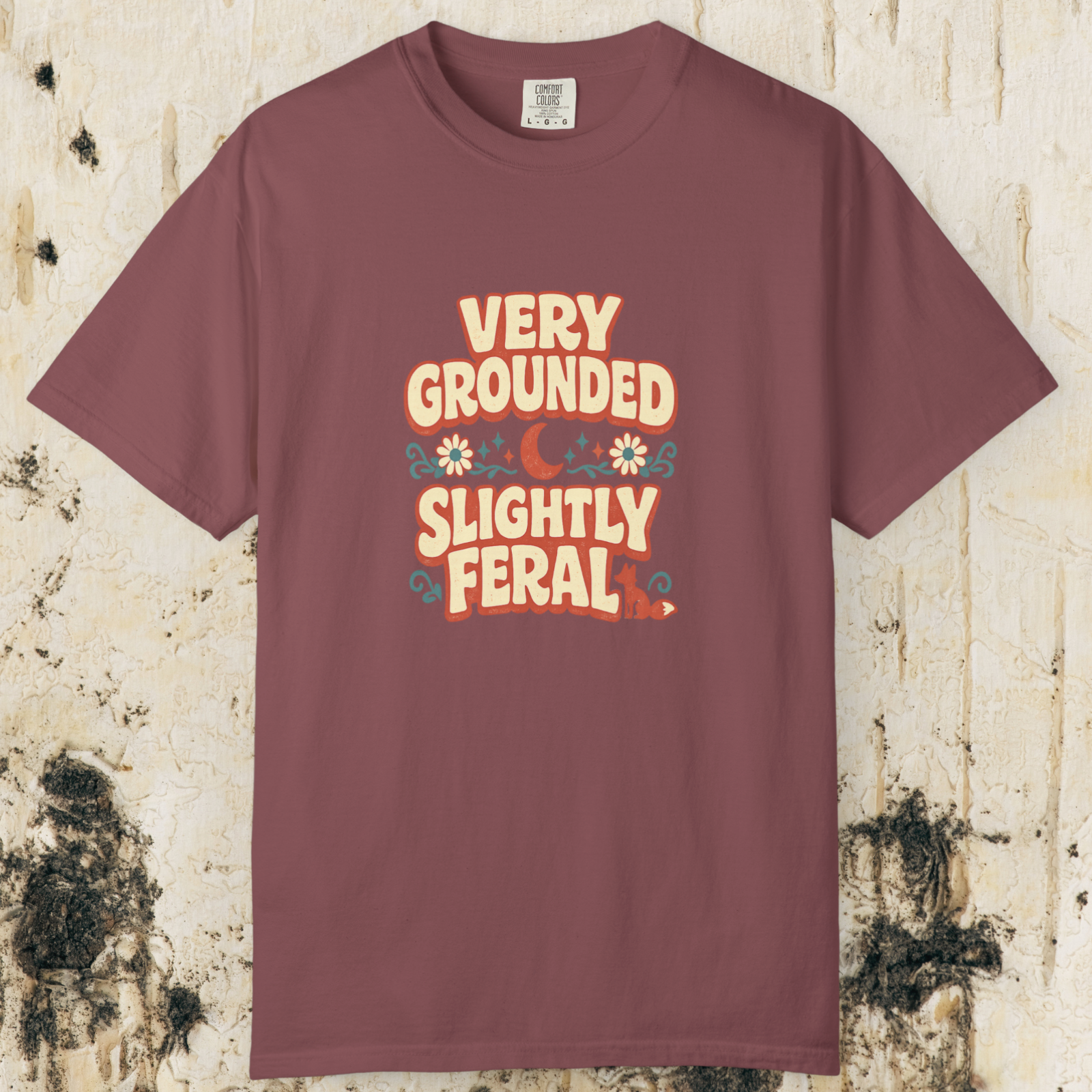 Very Grounded Slightly Feral T-Shirt