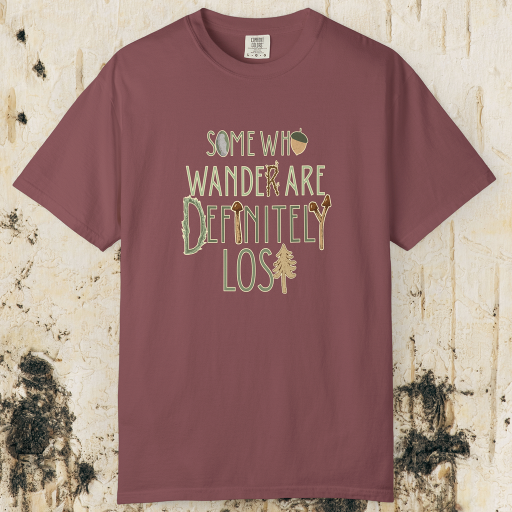 Some Who Wander Are Definitely Lost Tee