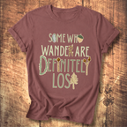 Some Who Wander Are Definitely Lost Tee