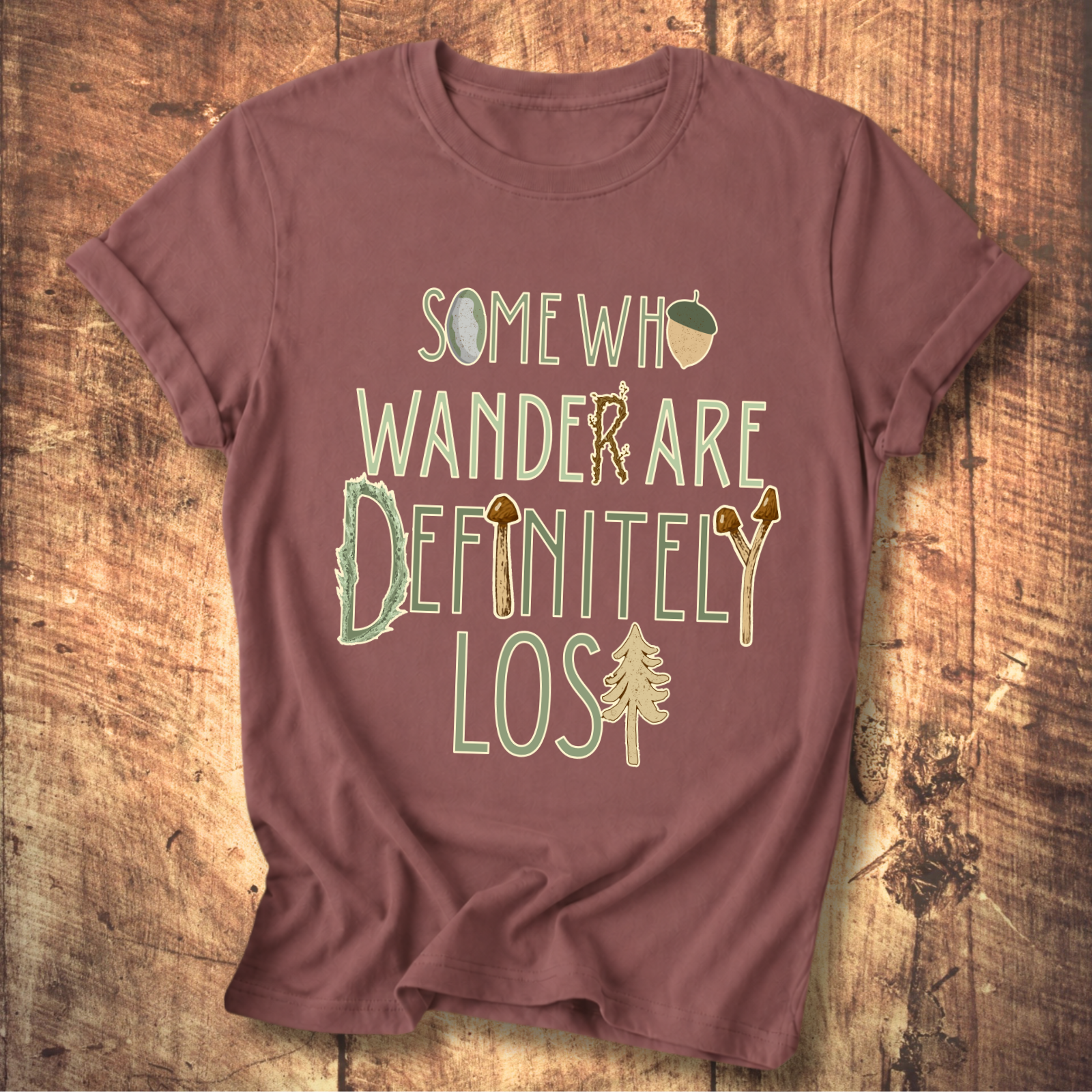 Some Who Wander Are Definitely Lost Tee