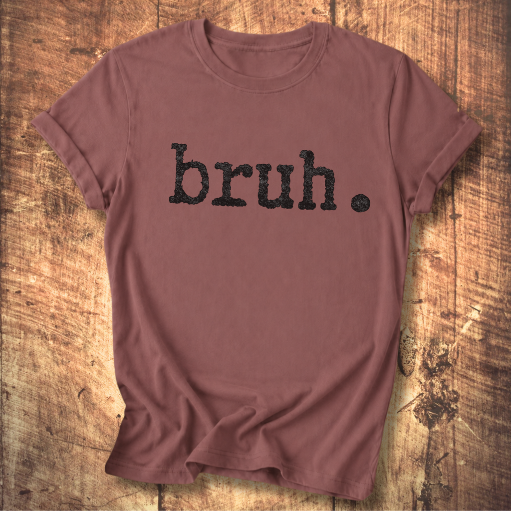 Bruh. T-Shirt