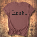 Bruh. T-Shirt