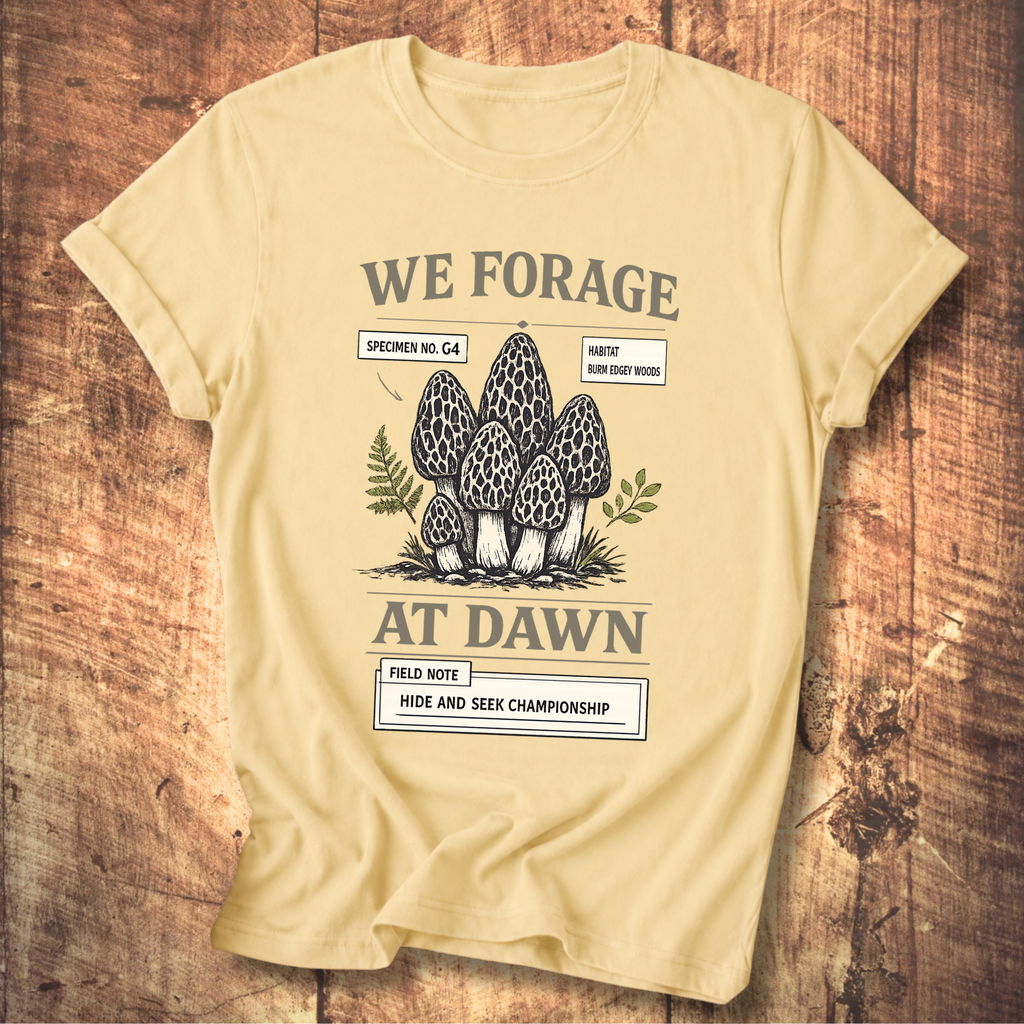 We Forage at Dawn T-Shirt