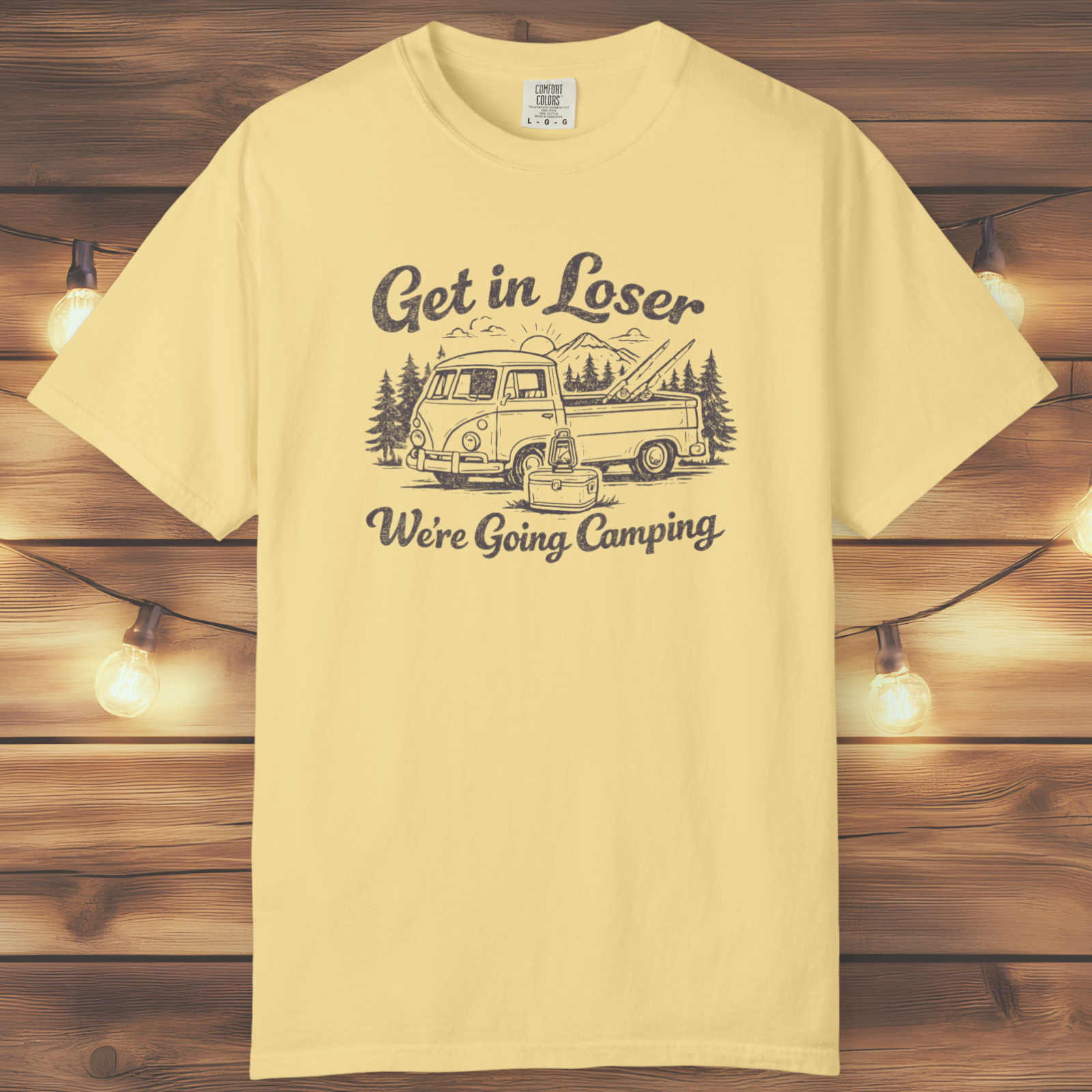 Get In Loser, We’re Going Camping Tee