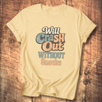 Will Crash Out Without Snacks T-Shirt