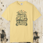 I Paid Money to Sleep Outside T-Shirt