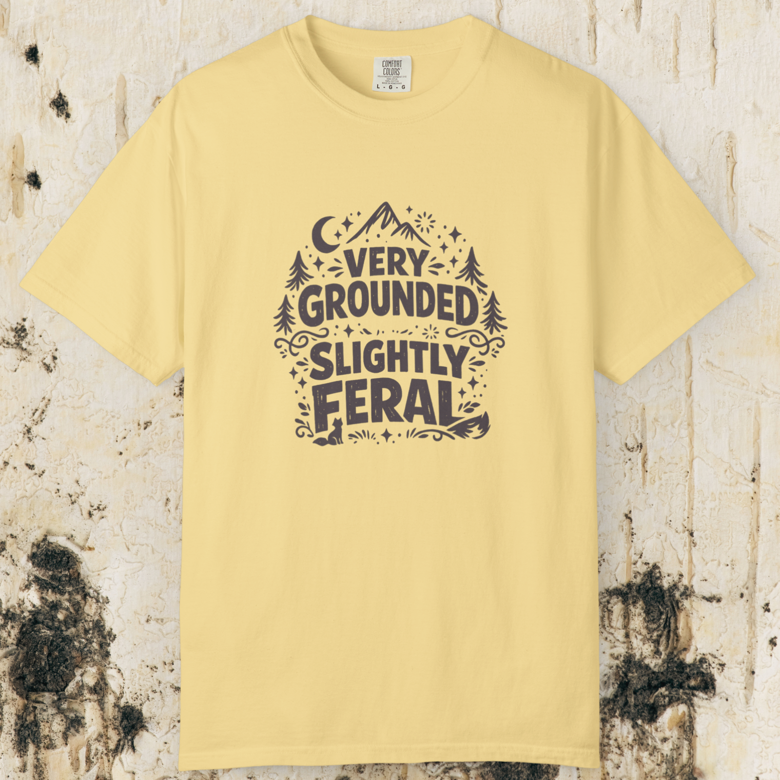 Very Grounded Slightly Feral T-Shirt