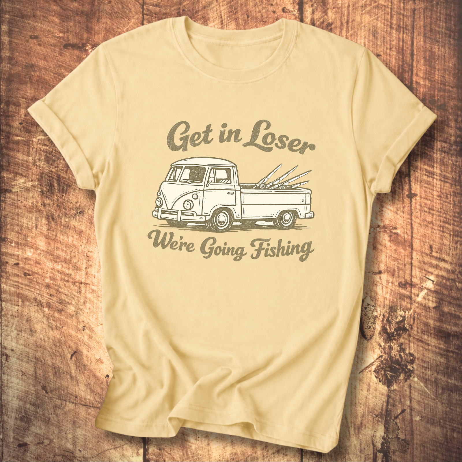 Get in Loser, We’re Going Fishing” Tee