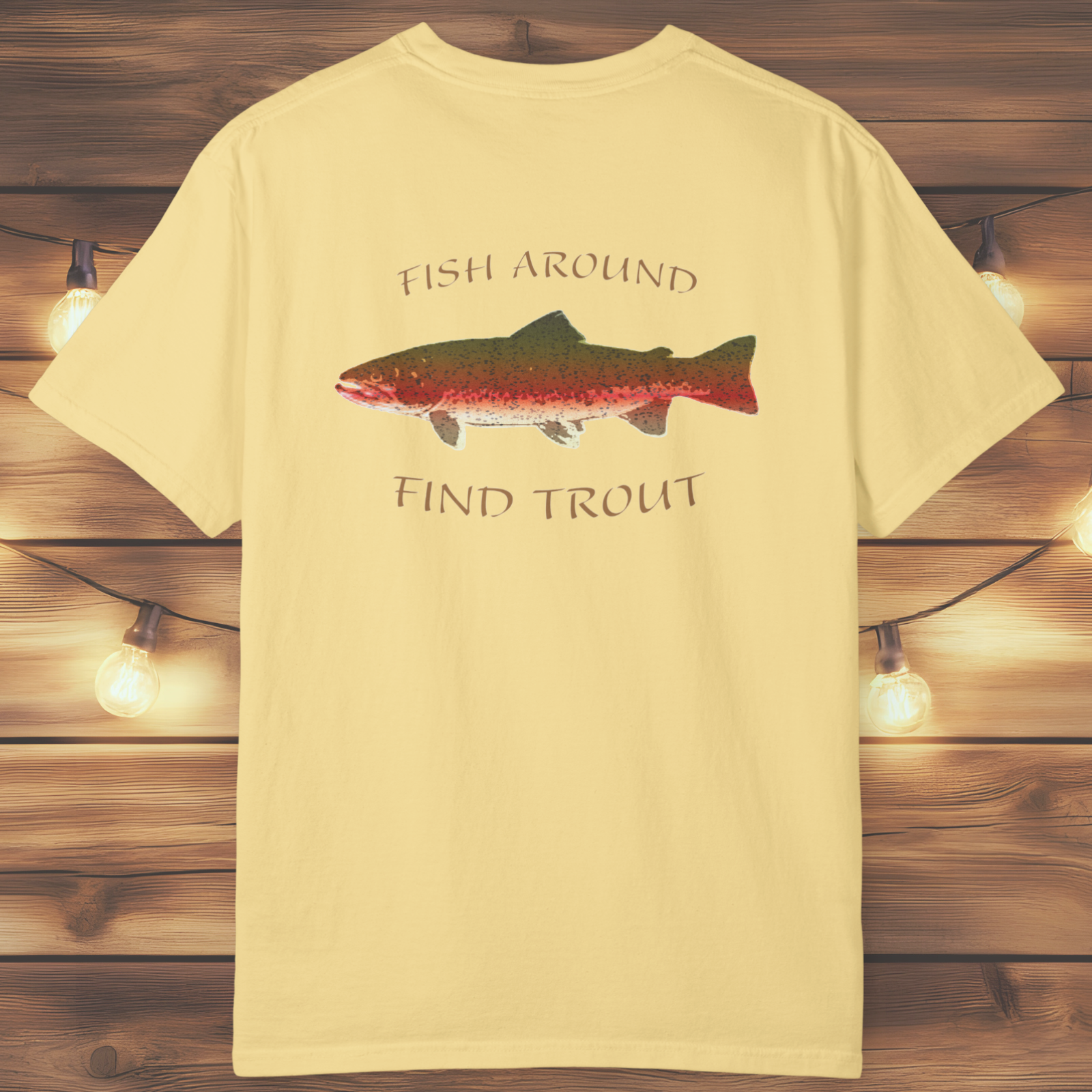 Fish Around Find Trout T-Shirt