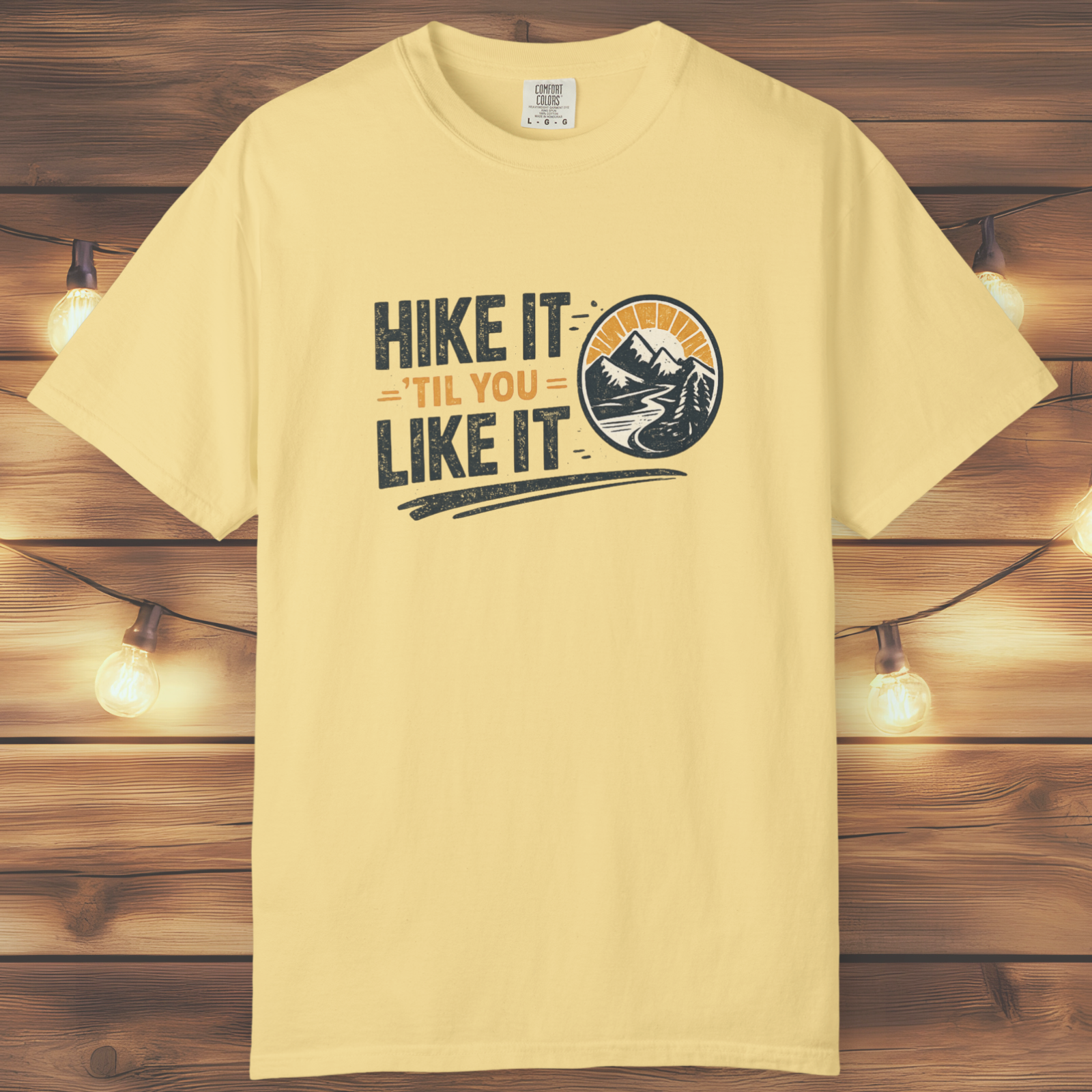 Hike It ’Til You Like It T-Shirt