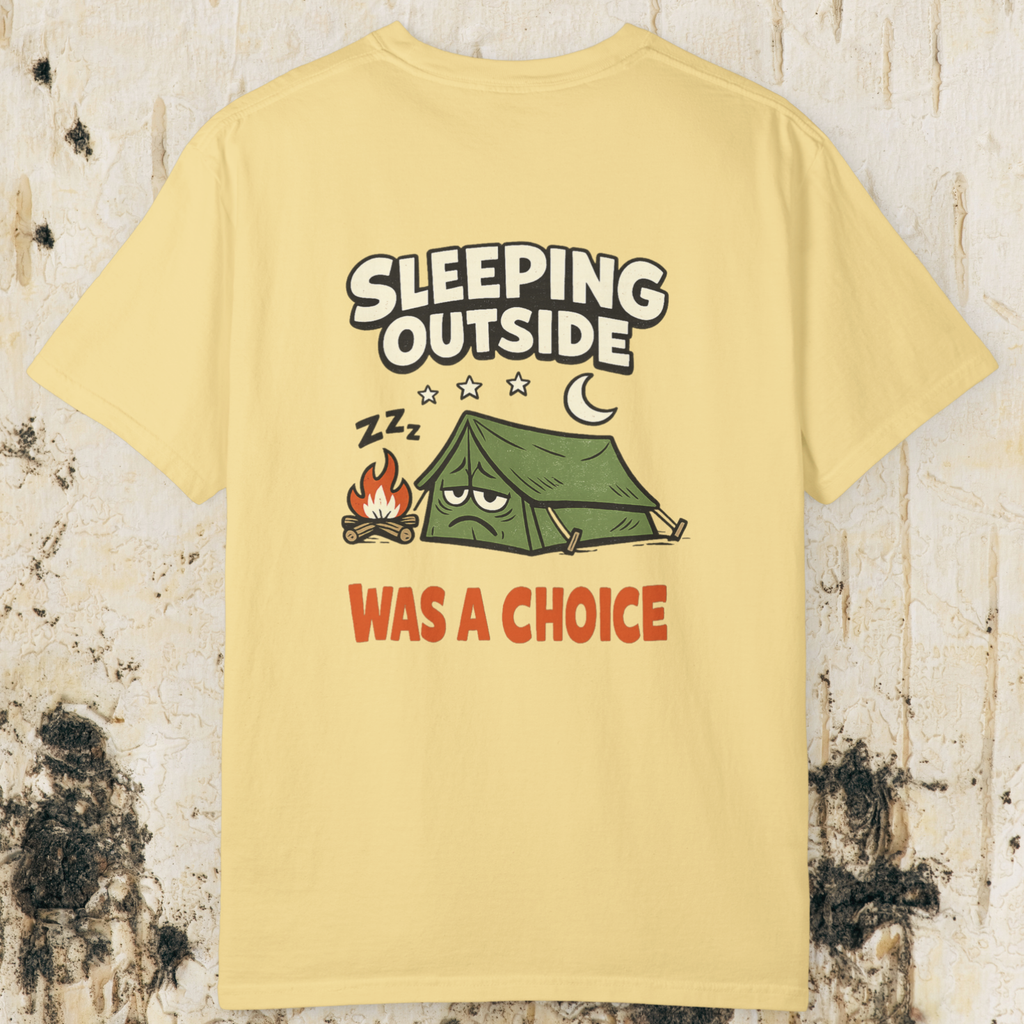Sleeping Outside Was A Choice T-Shirt