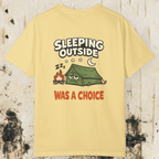 Sleeping Outside Was A Choice T-Shirt