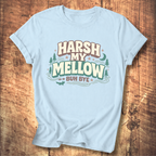 Harsh My Mellow T-Shirt