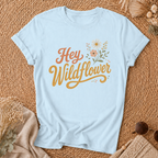 Hey Wildflower T-shirt