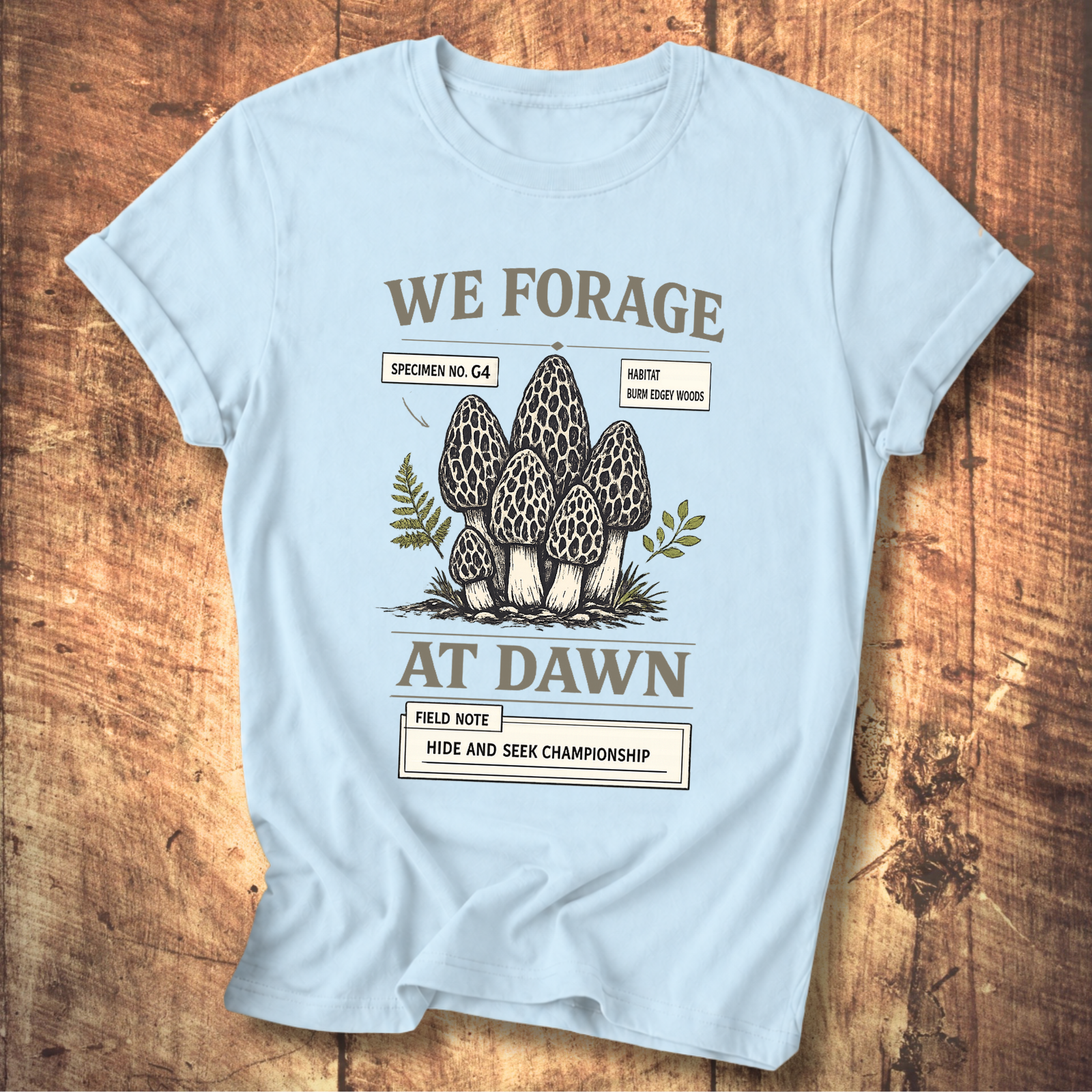 We Forage at Dawn T-Shirt