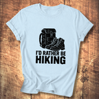 I'd Rather Be Hiking T-shirt