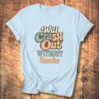 Will Crash Out Without Snacks T-Shirt