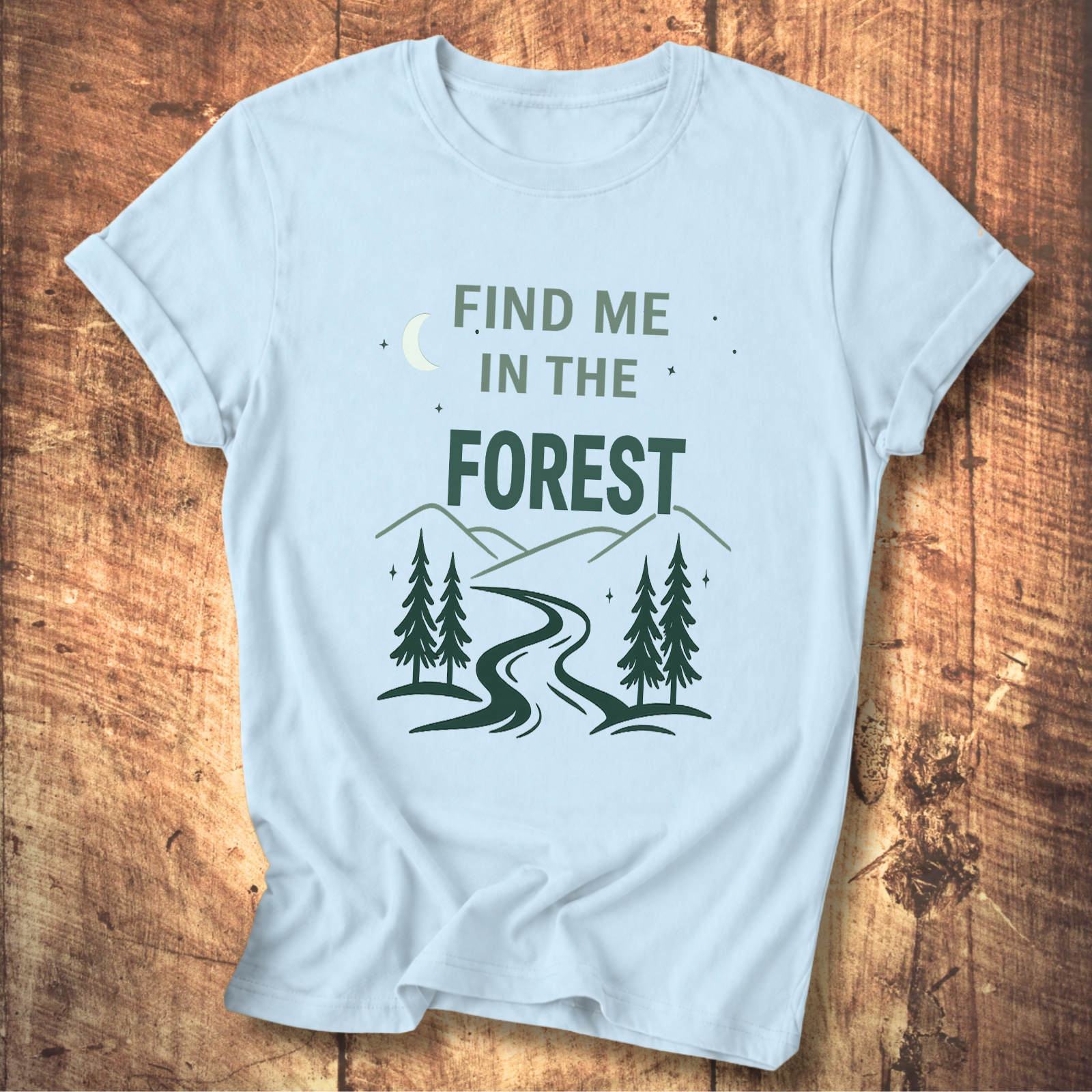 Find Me In The Forest T-Shirt