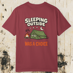 Sleeping Outside Was A Choice T-Shirt