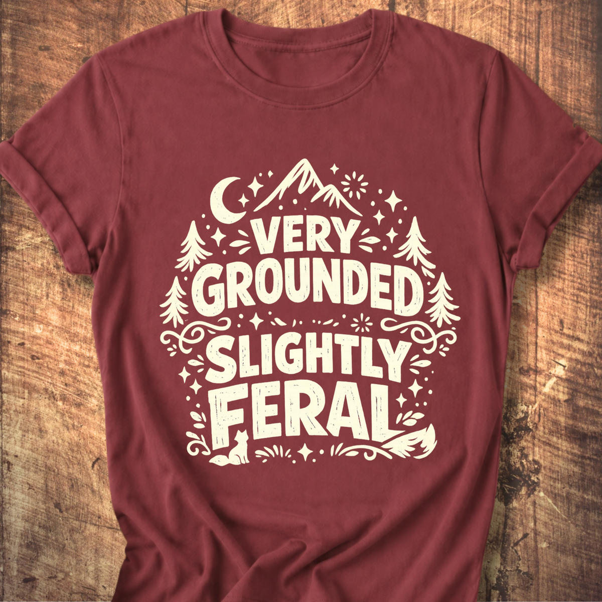 Very Grounded Slightly Feral Tee