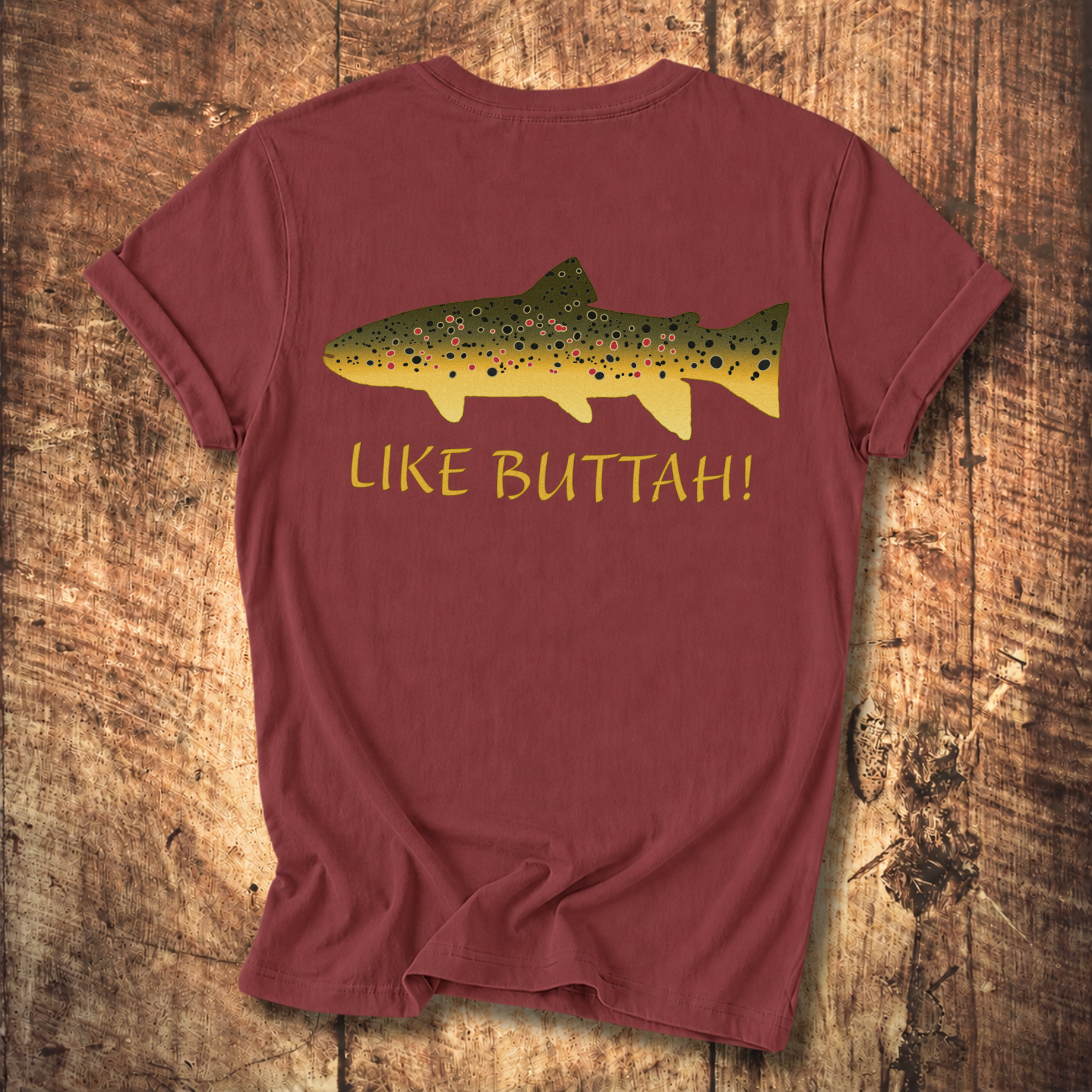 Like Buttah Brown Trout T-Shirt Back Print