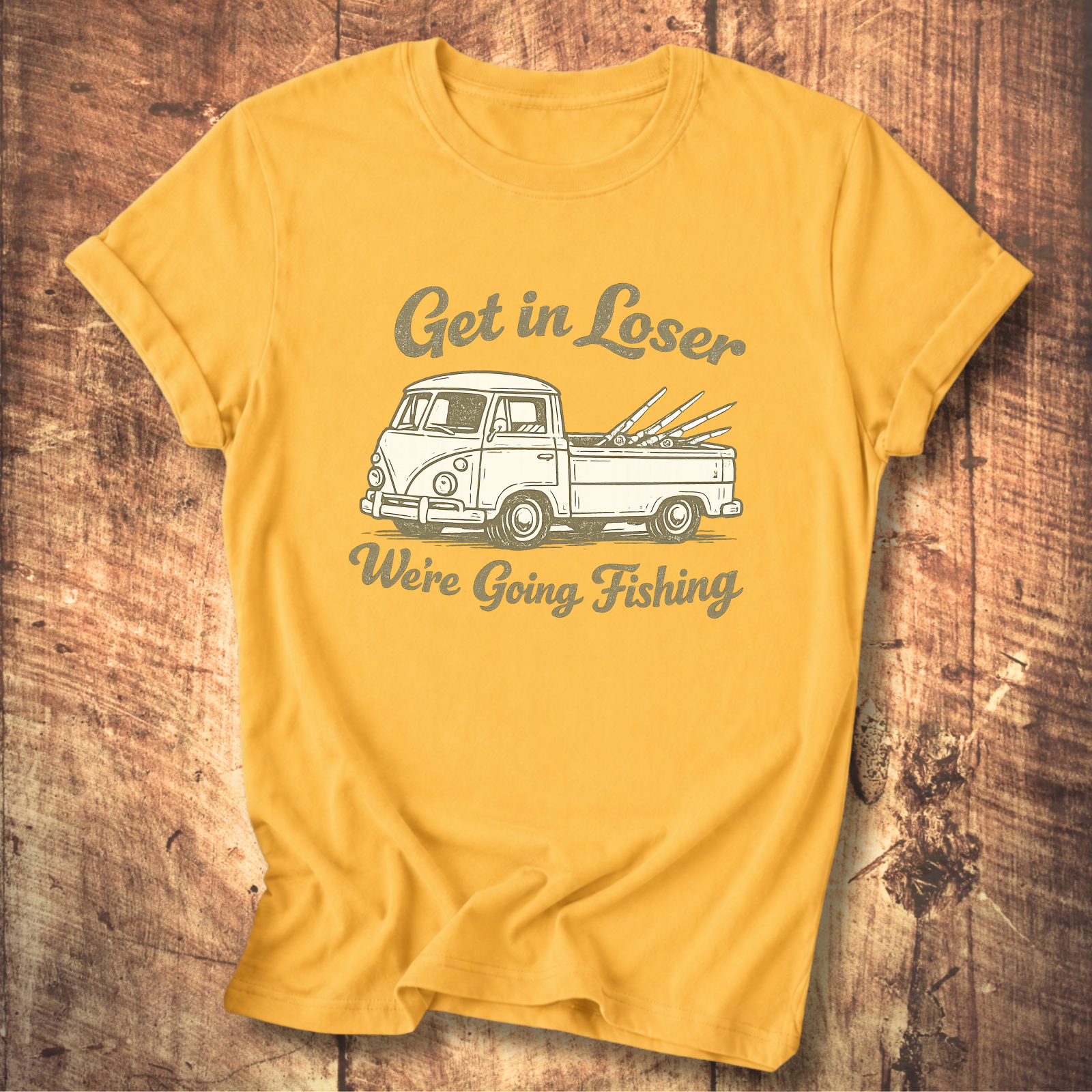 Get in Loser, We’re Going Fishing” Tee