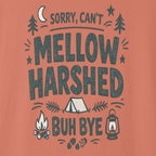 Close-up of Sorry Can’t Mellow Harshed Buh Bye typography camping design.