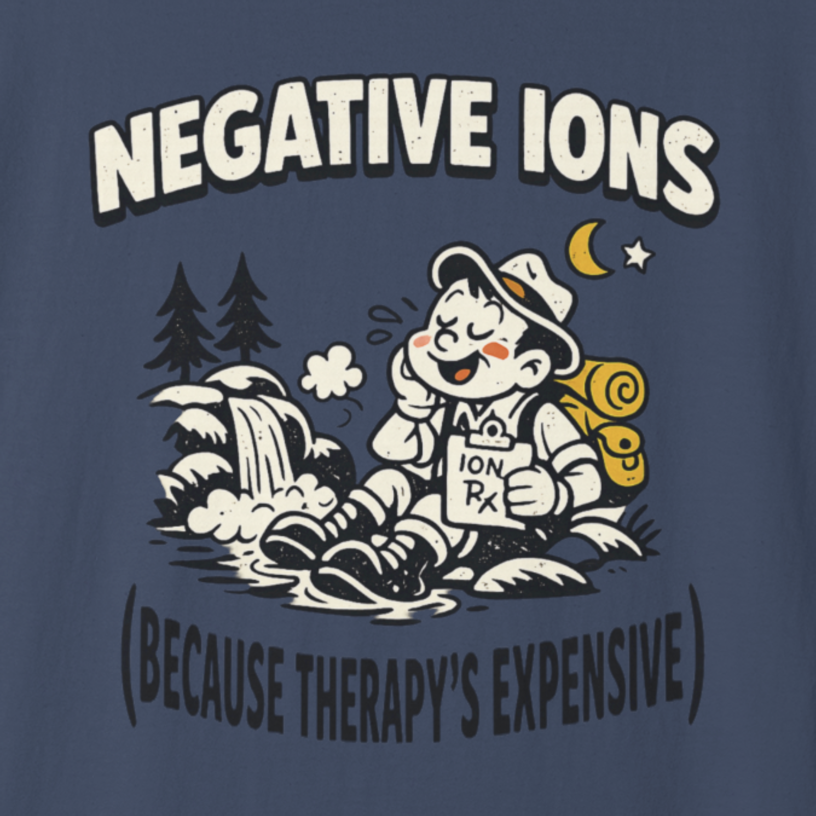 Close-up of Negative Ions (Because Therapy’s Expensive) design with camping illustration and bold text.