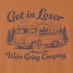 Vintage-style graphic of a van and camping gear with text 'Get in Loser, We're Going Camping' on an orange background.