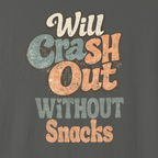 Text shirt with 'Will Crash Out Without Snacks' on a dark background