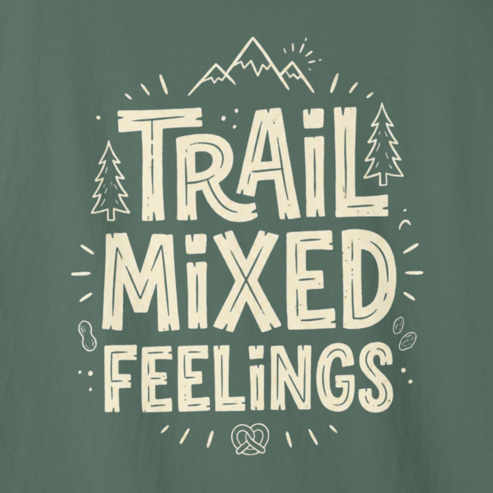 Mountain hiking slogan shirt with Trail Mixed Feelings text