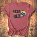 Hike It ’Til You Like It T-Shirt