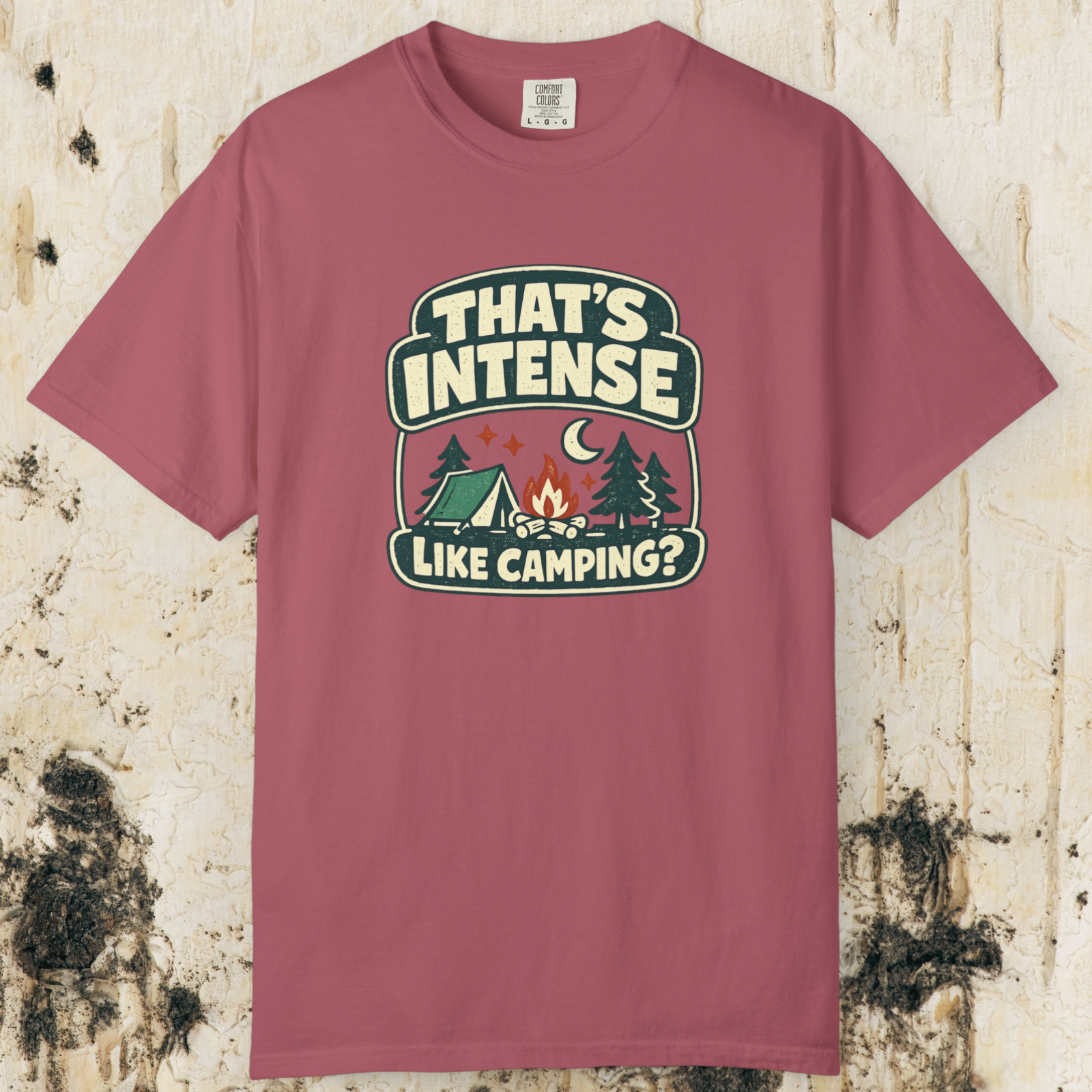 That’s Intense Like Camping T-Shirt