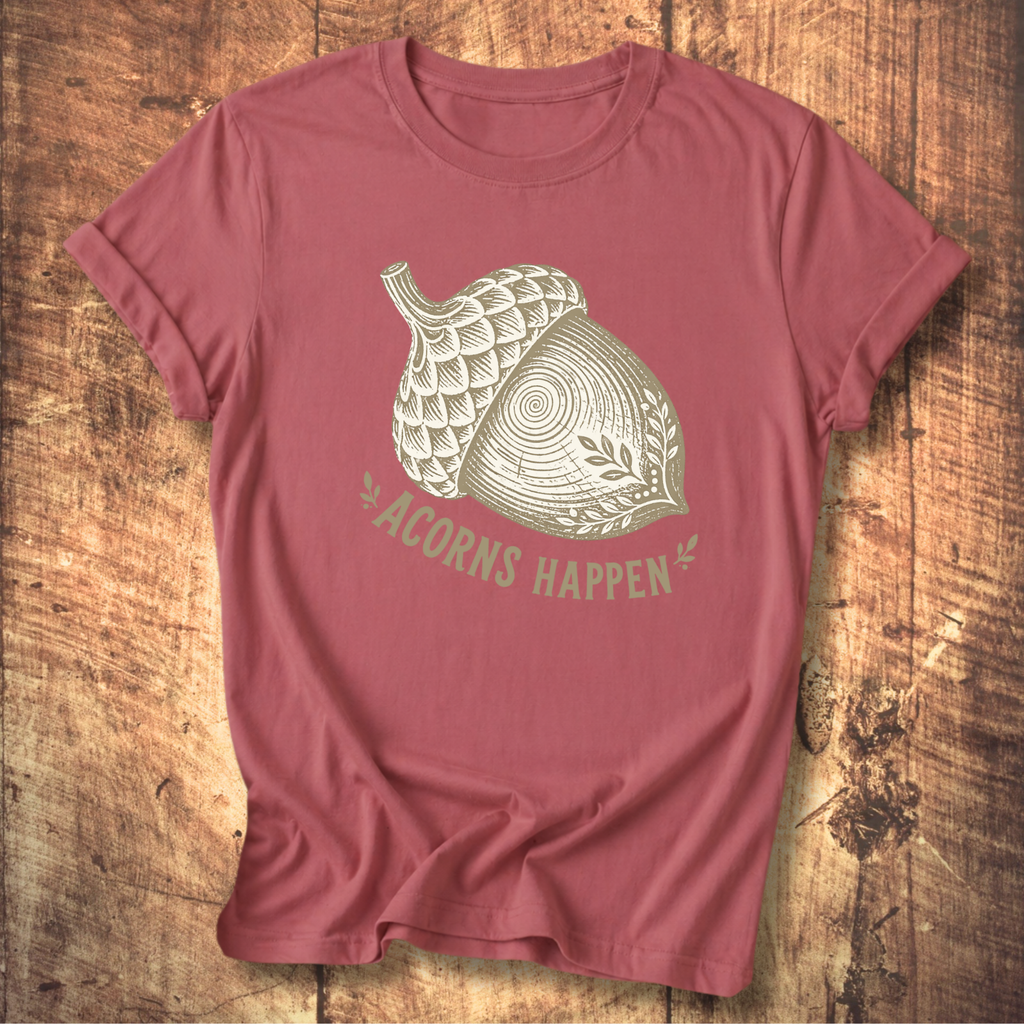 Acorns Happen T-shirt