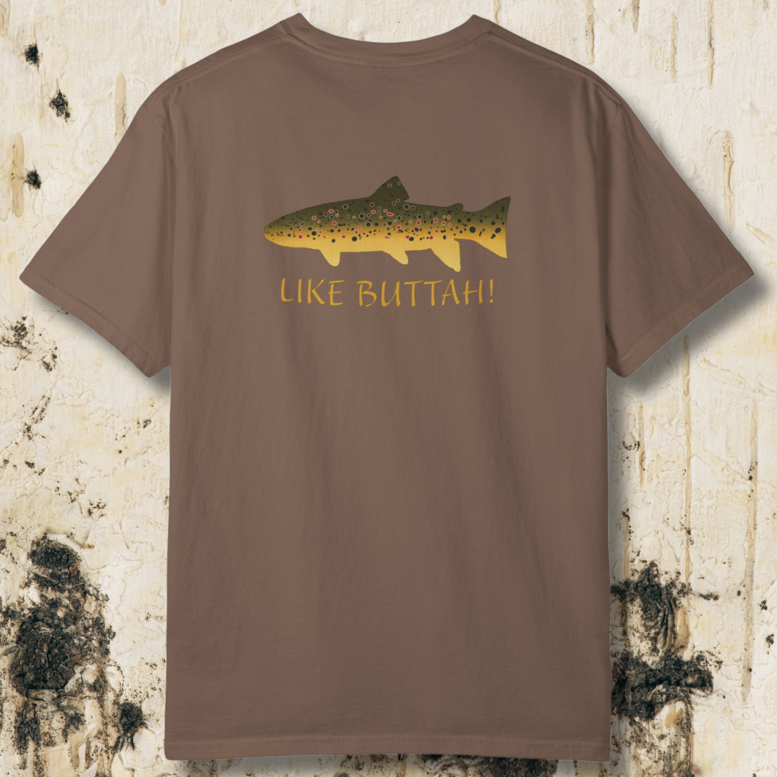 Like Buttah Brown Trout T-Shirt Back Print