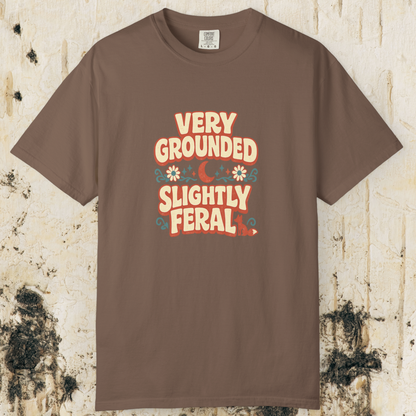 Very Grounded Slightly Feral T-Shirt