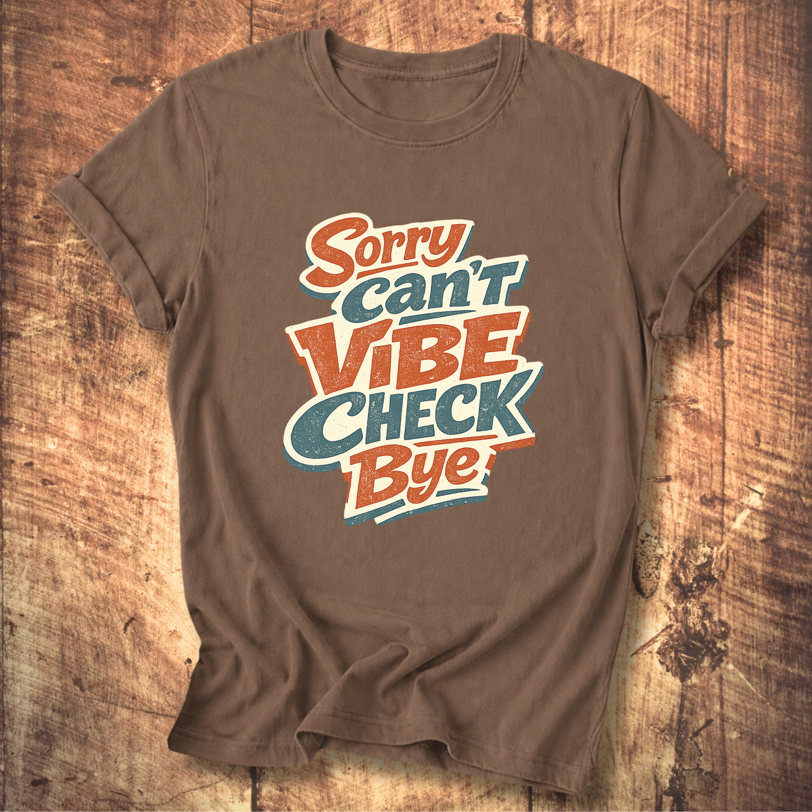Sorry Can’t Vibe Check Bye T-Shirt