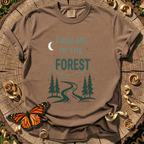 Find Me In The Forest T-Shirt