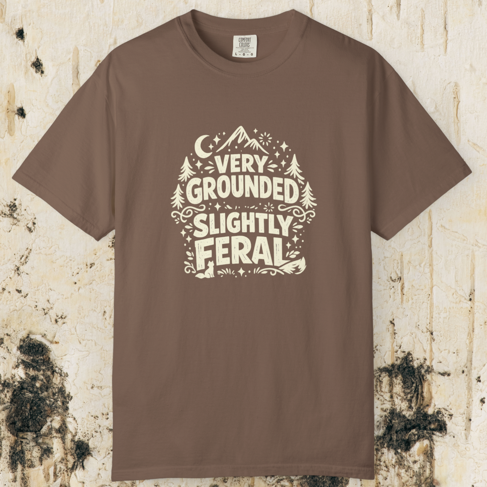 Very Grounded Slightly Feral T-Shirt