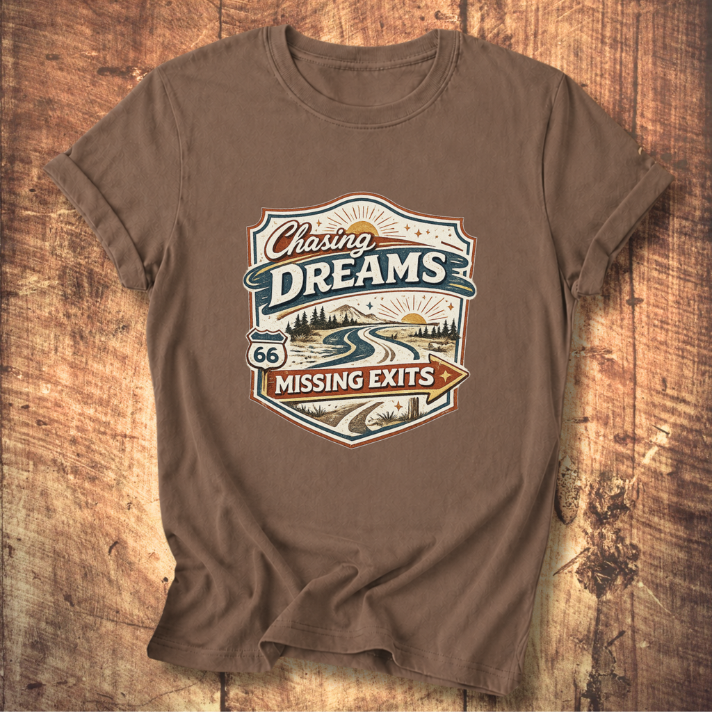 Chasing Dreams Missing Exits T-Shirt