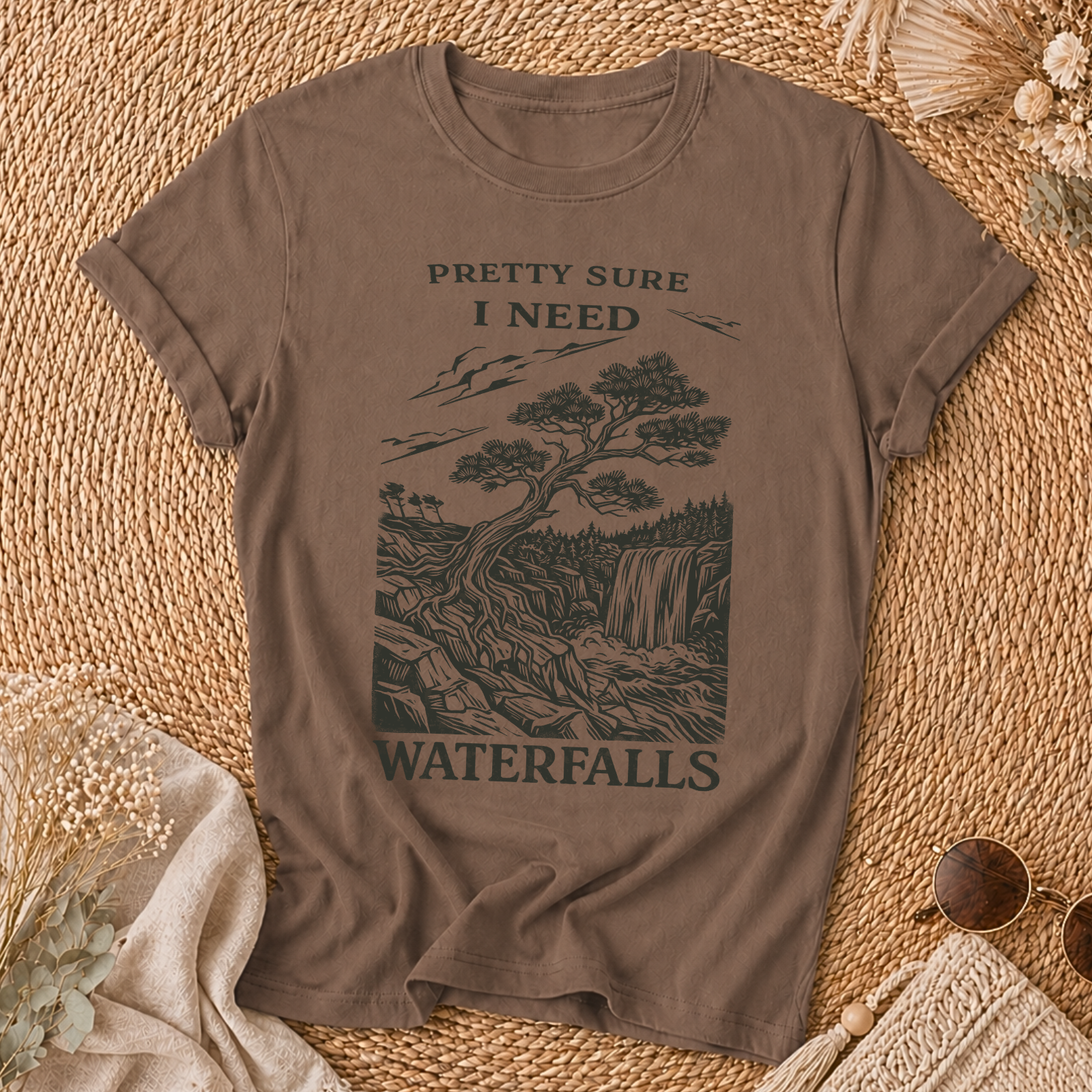 Pretty Sure I Need Waterfalls T-Shirt
