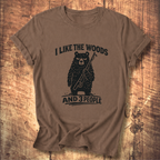 I Like the Woods and 3 People T-Shirt