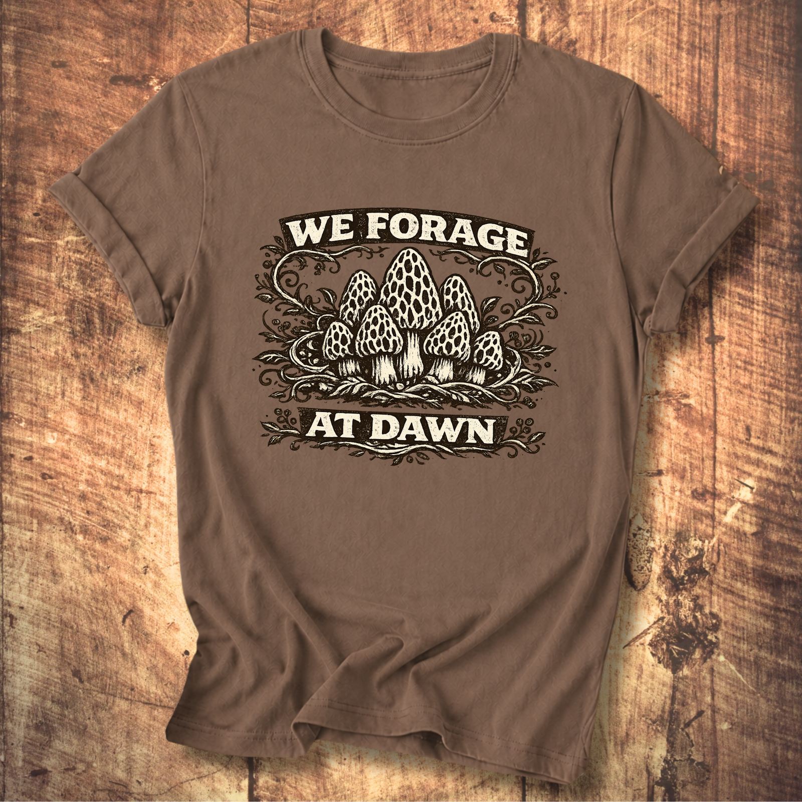 We Forage at Dawn T-Shirt