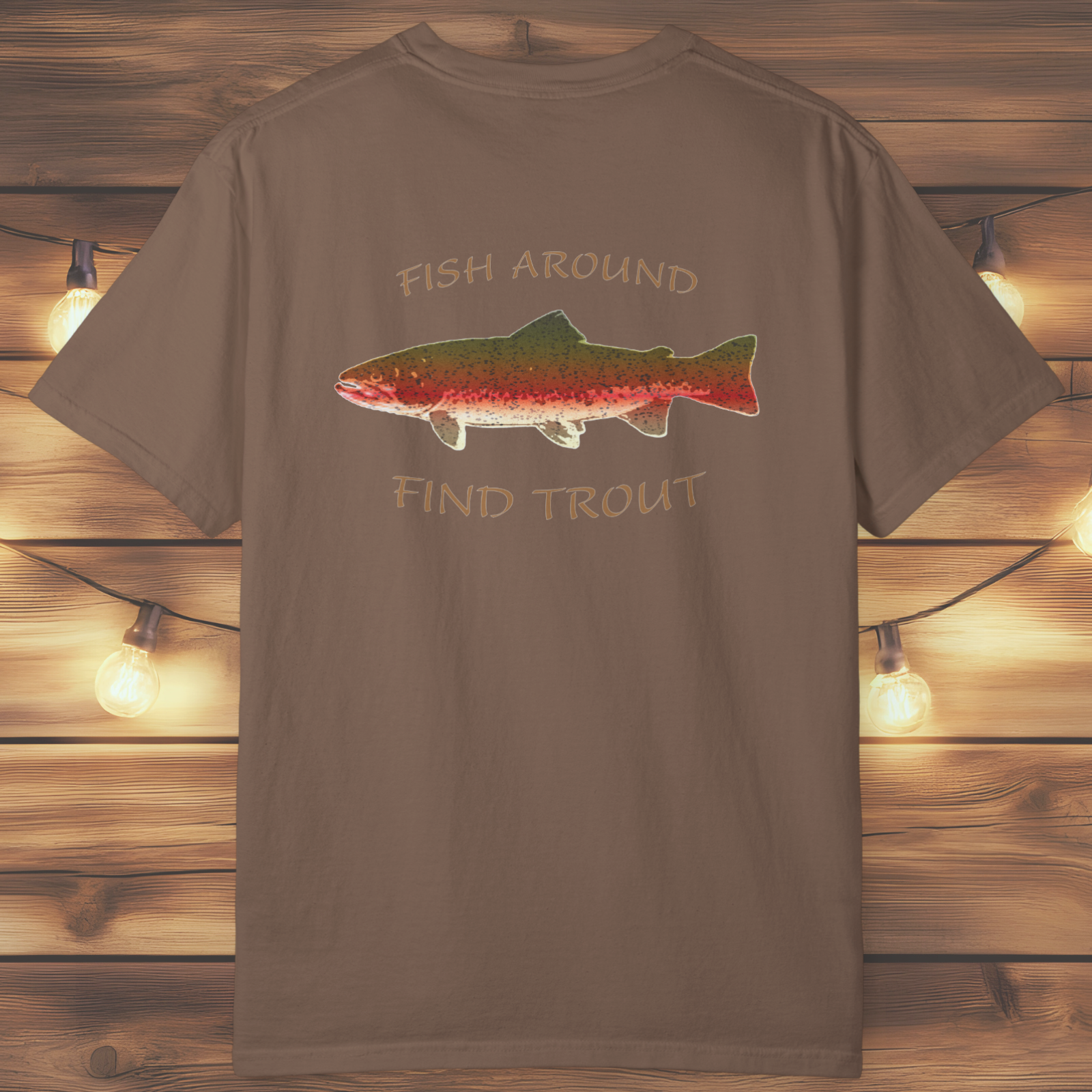 Fish Around Find Trout T-Shirt