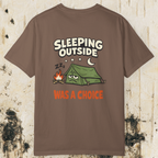 Sleeping Outside Was A Choice T-Shirt