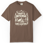That’s Intense, Like Camping? T-Shirt