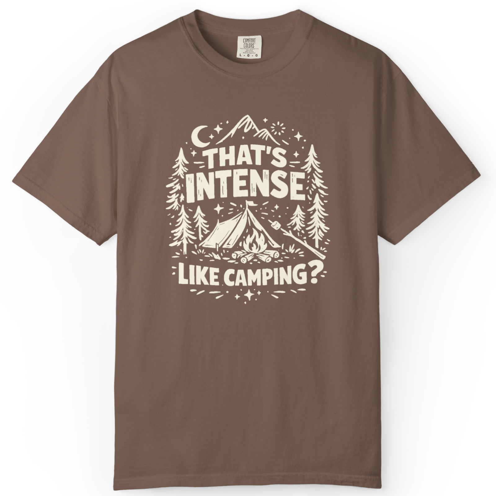 That’s Intense, Like Camping? T-Shirt