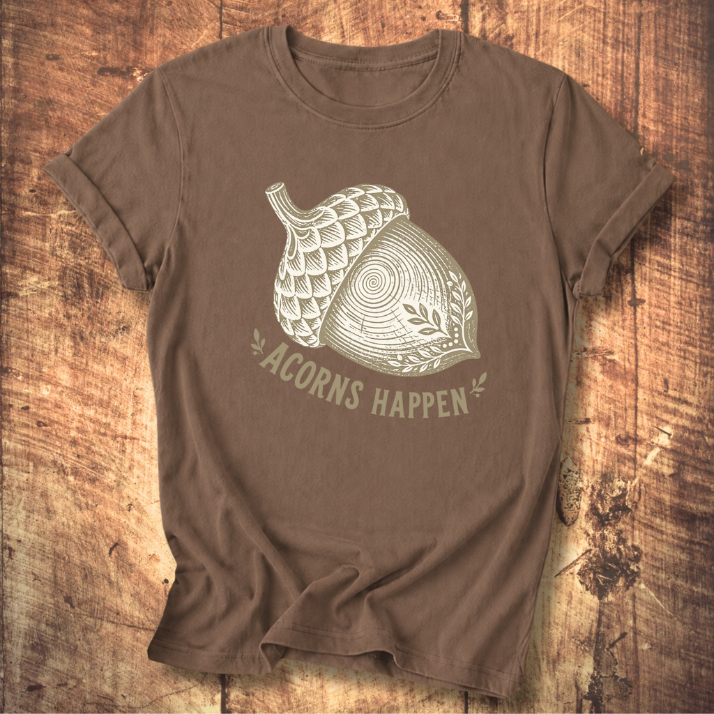 Acorns Happen T-shirt